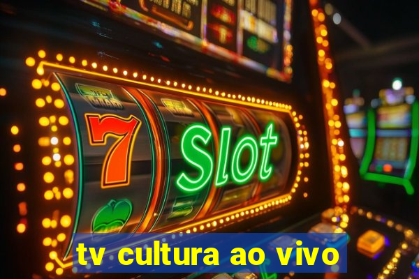 tv cultura ao vivo